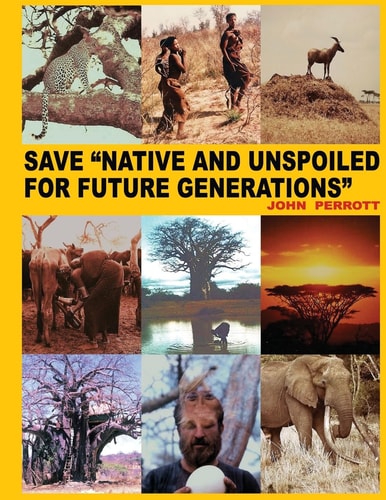 Save Native and Unspoiled for Future Generations Two Huge National Park Sites in Africa One in Alaska