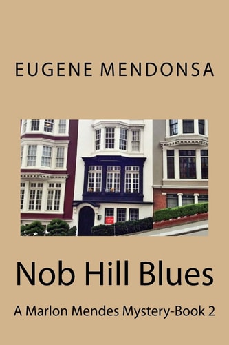 Nob Hill Blues A Marlon Mendes Mystery