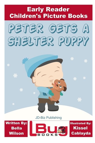 Peter Gets a Shelter Puppy - Early Reader - Children's Picture Books