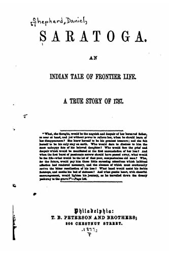 Saratoga, an Indian Tale of Frontier Life. a True Story Of 1787