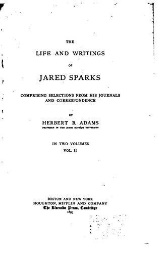 The Life and Writings of Jared Sparks - Vol. II