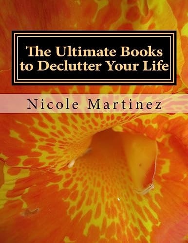 The Ultimate Books to Declutter Your Life Personal, Big Business, and Small Business