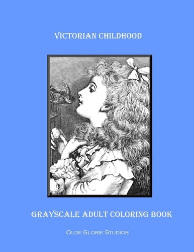 Victorian Childhood Grayscale Adult Coloring Book