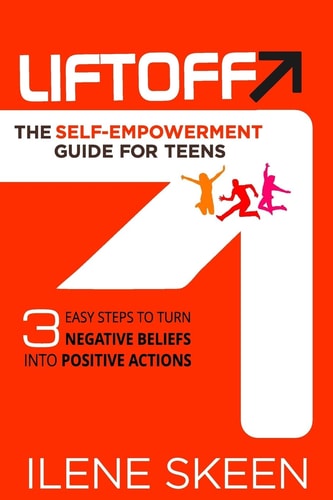 Liftoff The Self-Empowerment Guide for Teens