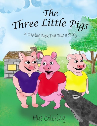 The Three Little Pigs A Coloring Book That Tells a Story
