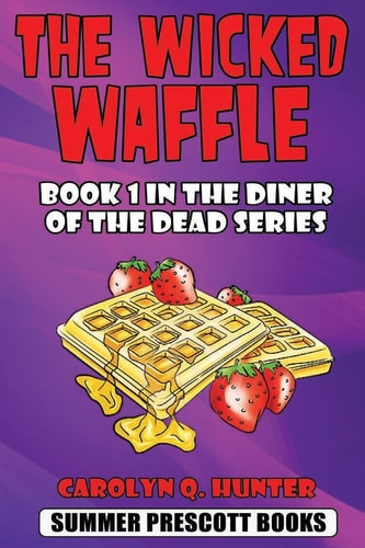 The Wicked Waffle Book 1 in the Diner of the Dead Series
