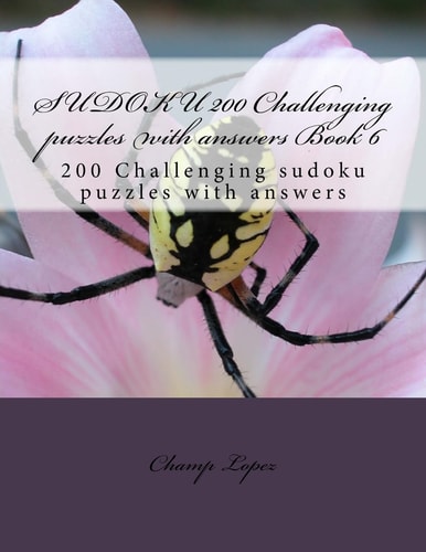 SUDOKU 200 Challenging Puzzles with Answers Book 6 200 Challenging Sudoku Puzzles with Answers