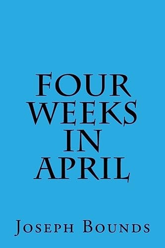 Four Weeks in April