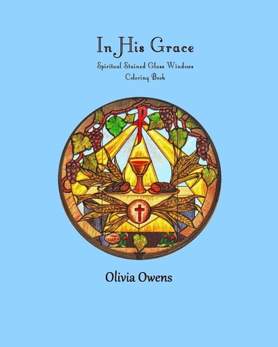 In His Grace Spiritual Stained Glass Windows Coloring Book