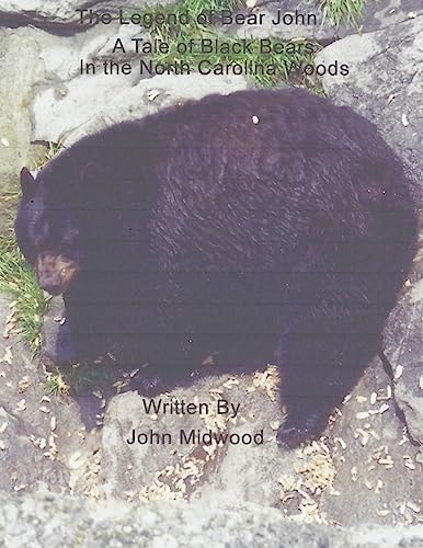 The Ledgend of Bear John A Tale of Black Bears in the North Carolina Woods