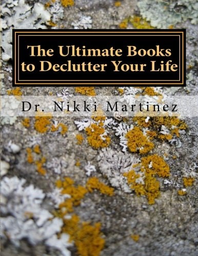The Ultimate Books to Declutter Your Life Organization, Developing Routines, Health, and Marriage and Divorce