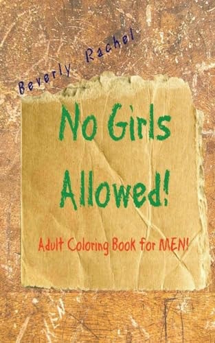 No Girls Allowed! Adult Coloring Book for Men