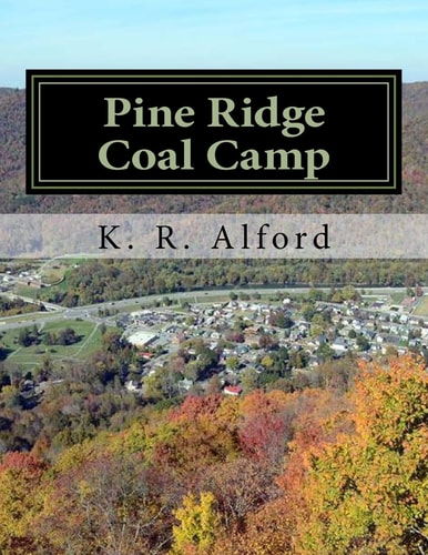 Pine Ridge Coal Camp A Journey From Appalachia