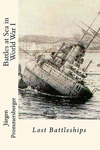 Battles at Sea in World War I Lost Battleships