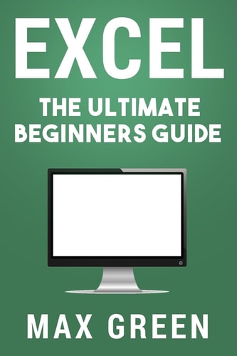 Excel The Ultimate Beginners Guide