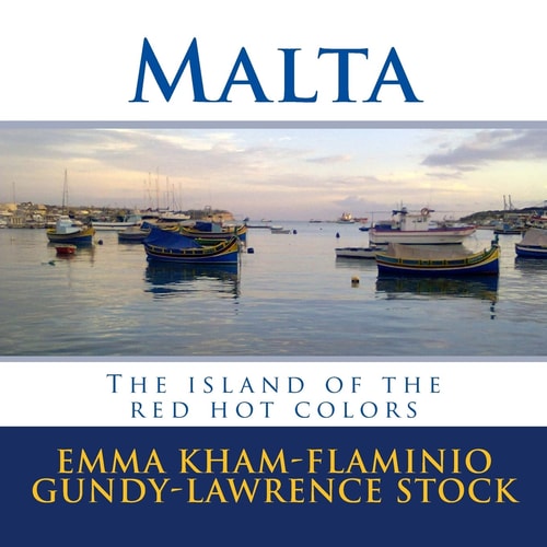 Malta The Island of the Red Hot Colors