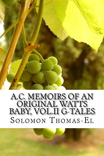 A. C. Memoirs of an Original Watts Baby, Vol. II G-Tales