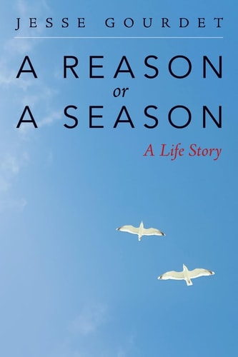 A Reason Or a Season A Life Story