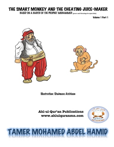 The Smart Monkey and Cheating The Juice-Maker Bsed on a Hadith of the Prophet Mohamed (pbuh)