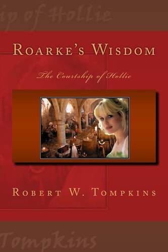 Roarke's Wisdom The Courtship of Hollie: Book Two of the Hagenspan Chronicles