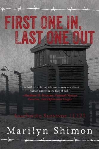 First One In, Last One Out Auschwitz Survivor 31321