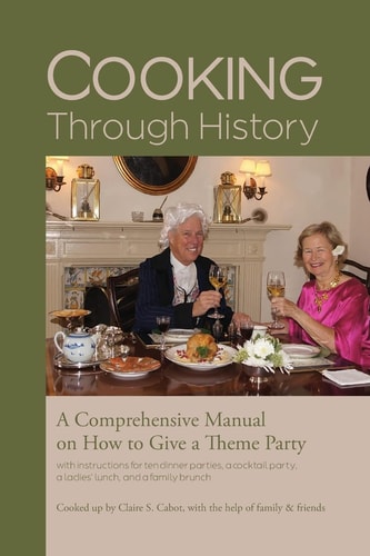 Cooking Through History How to Host a Theme Party