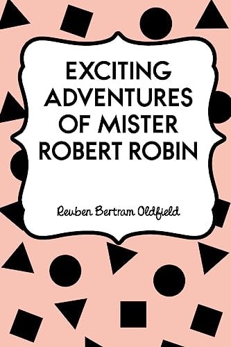 Exciting Adventures of Mister Robert Robin