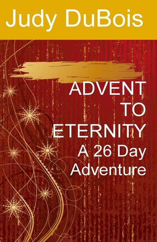 Advent To Eternity A 26 Day Adventure