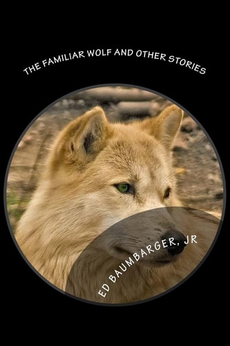 The Familiar Wolf and Other Stories