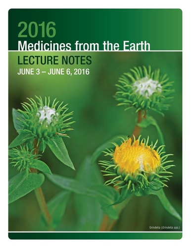 2016 Medicines from the Earth Lecture Notes June 3 - 6, 2016
