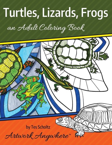 Turtles, Lizards, Frogs An Adult Coloring Book