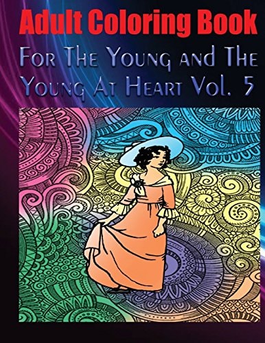 Adult Coloring Book For The Young and The Young At Heart Vol. 5 Mandala Coloring Book