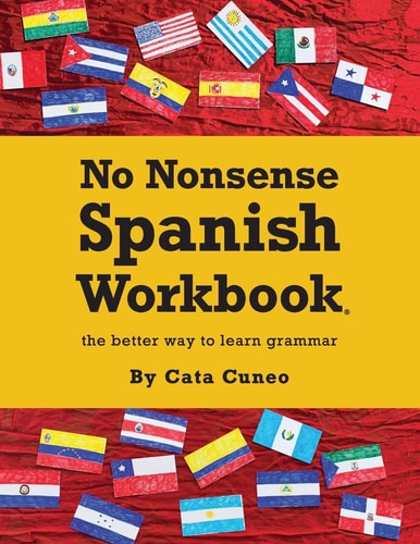 No Nonsense Spanish Workbook Jam-packed with Grammar Teaching and Activities from Beginner to Advanced Intermediate Levels