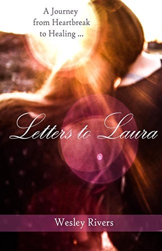 Letters to Laura A Journey from Heartbreak to Healing