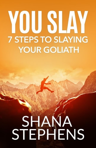 You Slay 7 Steps To Slaying YOUR Goliath