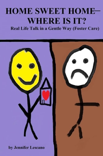 Home Sweet Home--Where Is It? Real Life Talk in a Gentle Way (Foster Care)
