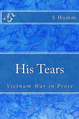 His Tears Vietnam War in Prose