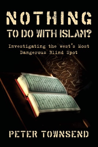 Nothing to Do with Islam? Investigating the West's Most Dangerous Blind Spot