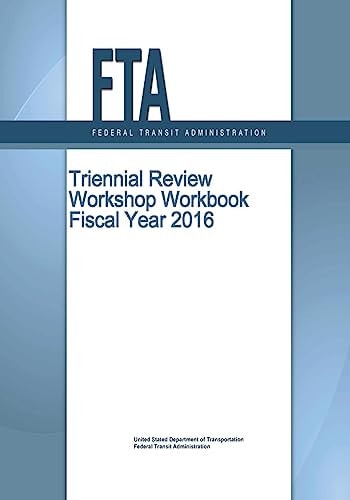 Triennial Review Workshop Workbook Fiscal Year 2016