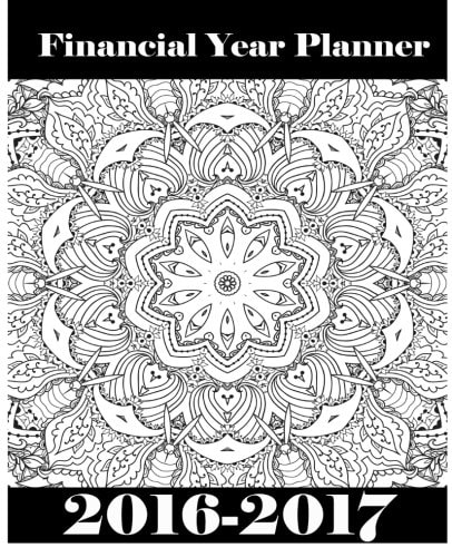 Adult Coloring in Financial Year Weekly Diary 2016-2017 Create Your Calming and Relaxing Personalised Artistry