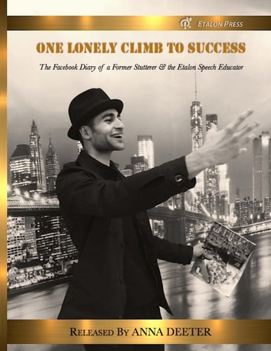 One Lonely Climb to Success The Facebook Diary of a Former Stutterer and the Etalon Speech Educator