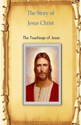 The Story of Jesus Christ The Teachings of Jesus