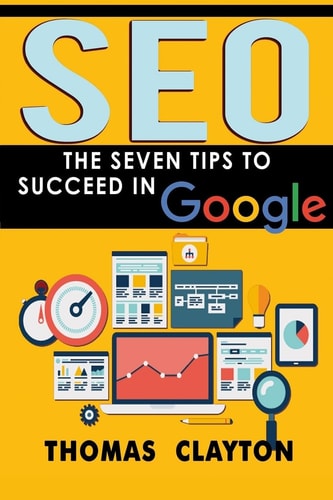 Seo The Seven Tips to Succeed in Google