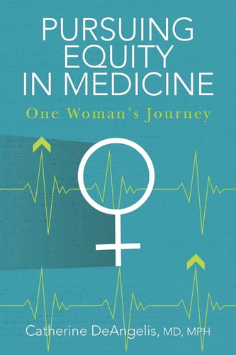 Pursuing Equity in Medicine One Woman's Journey