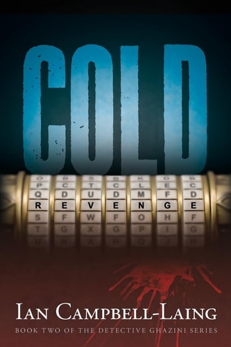 Cold Revenge Book II of The Detective Ghazini Series