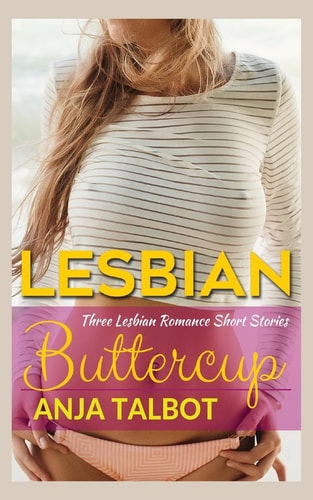 Buttercup Three Lesbian Romance Short Stories