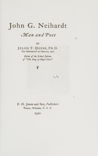 John G. Neihardt, Man and Poet