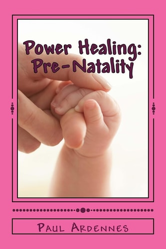 Power Healing: Pre-Natality Natural Birth