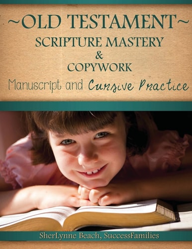 Old Testament Scripture Mastery and Copywork Manuscript and Cursive Practice
