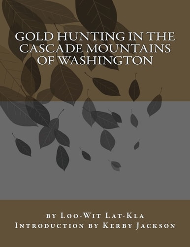 Gold Hunting in the Cascade Mountains of Washington
